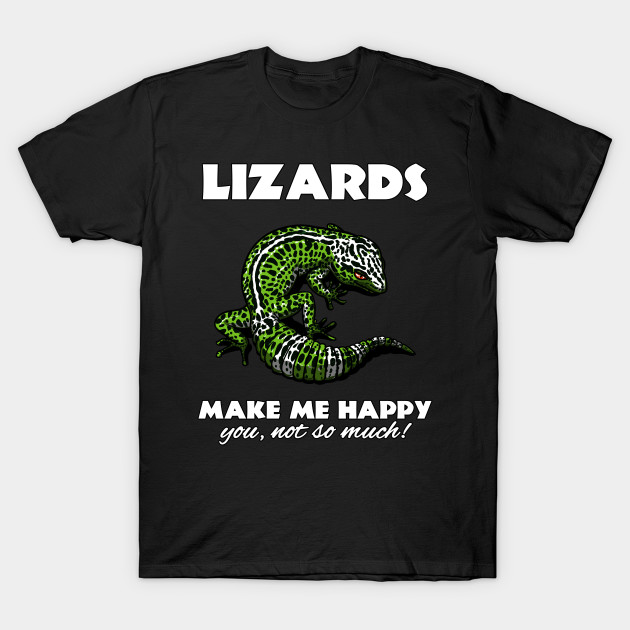 Lizards Make Me Happy Cute Gecko Lover Gift